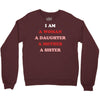 i Am A Woman A Daughter A Mother A Sister Crewneck Sweatshirt