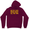 boy do i hate being right all the time Unisex Hoodie