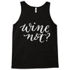 wine not Tank Top