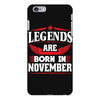 Legends Are Born In November iPhone 6/6s Plus Case
