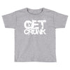 get crunk 2 Toddler T-shirt