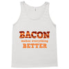 bacon makes everything better Tank Top