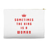 Sometimes The King Is A Woman Accessory Pouches