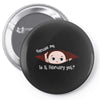 Excuse Me Is It February Yet Baby Boy Pin-back button