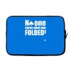 no one cares what you folded Laptop sleeve