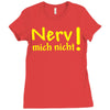 nerv mich nicht! Ladies Fitted T-Shirt