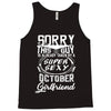 This Guy Is Taken By A Super Sexy October Girlfriend Tank Top