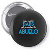 Only The Best Dads Get Promoted To Abuelo Pin-back button