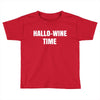 hallo wine Toddler T-shirt