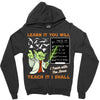 Learn it You Will Teach it i Shall Zipper Hoodie