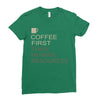 coffee then human resources Ladies Fitted T-Shirt
