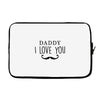 daddy i love you Laptop sleeve