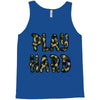 Play Hard Tank Top