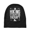 hiking it's cheaper than therapy Baby Beanies