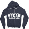 Don't Ask Me Why I'm A Vegan Ask Yourself Why You're Not Zipper Hoodie