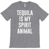 tequila is my spirit animal T-Shirt