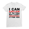 i can explain it to you but i can't understand it for you Ladies Fitted T-Shirt