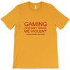 gaming doesn't make me violent T-Shirt