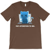 pay attention to me T-Shirt