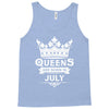 Queens Are Born In July Tank Top