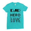 dad a son's first hero a daughters first love Ladies Fitted T-Shirt