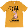 My Dad is Stronger Than Yours T-Shirt