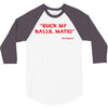 Suck my balls mate! (Magnussen) 3/4 Sleeve Shirt