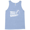 darth vader who's your daddy funny Tank Top