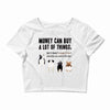 MONEY CAN BUY A LOT OF THINGS, Crop Top