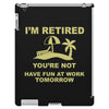 i'm retired iPad 3 and 4 Case