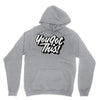 you got this Unisex Hoodie