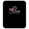 i love cats it's people who annoy me Mousepad