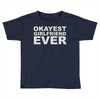okayest girlfriend ever Toddler T-shirt