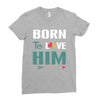 Born To Love Him (Born To Love Her &ndash; Born To Love Him Couples Design Ladies Fitted T-Shirt
