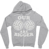 our volleyballs are bigger Zipper Hoodie