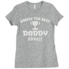 the best daddy Ladies Fitted T-Shirt