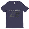 life is fragile T-Shirt