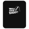 darth vader who's your daddy funny Mousepad