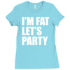 i'm fat let's party Ladies Fitted T-Shirt