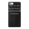 too lazy to get a halloween costume iPhone 7 Case