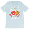 fight for the things you love pizza donuts T-Shirt
