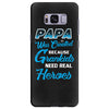 Papa Was Created because Grankids Need Real Heroes Samsung Galaxy S8 Plus