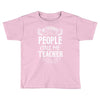 My Favorite People Call Me Teacher Toddler T-shirt