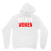 believe women Unisex Hoodie