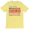 psychotic bowler T-Shirt