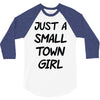 just a small town girl 3/4 Sleeve Shirt