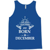 the best teachers are born in december Tank Top