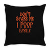 don't scare me i poop easily Throw Pillow