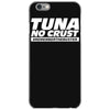 tuna no crust iPhone 6/6s Case