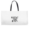 BRING THE RAIN Weekender Totes